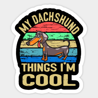 My Dachshund Thing I'm Cool - Vintage Sticker